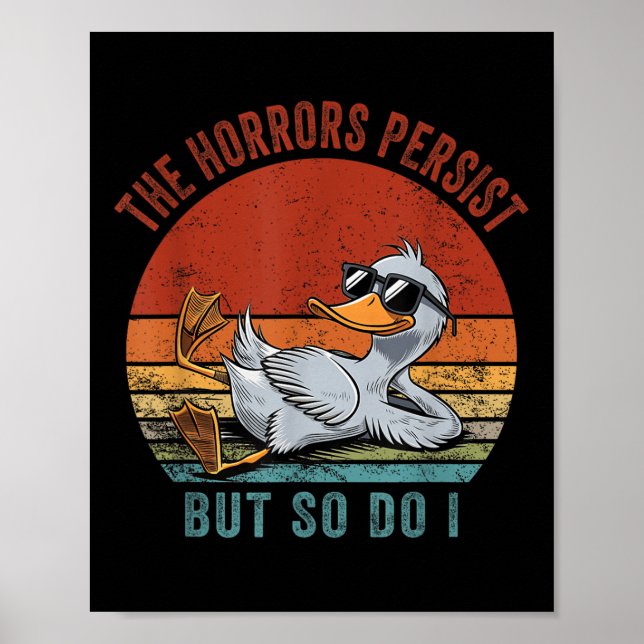 Affiche Drôle Canard Les Horreurs Persistent Mais Moi Auss (Devant)