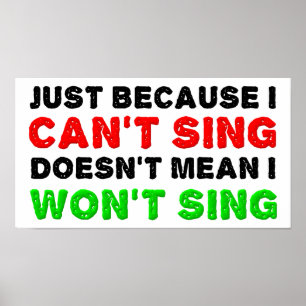 Affiche drôle "Can't Sing Won't Sing"