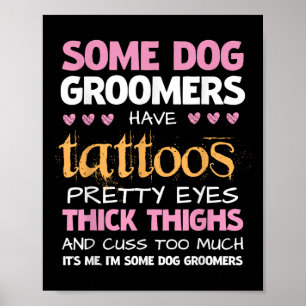 Affiche Drôle Certains Groomers De Chiens Ont Des Tatouage