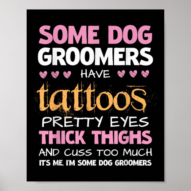 Affiche Drôle Certains Groomers De Chiens Ont Des Tatouage (Devant)