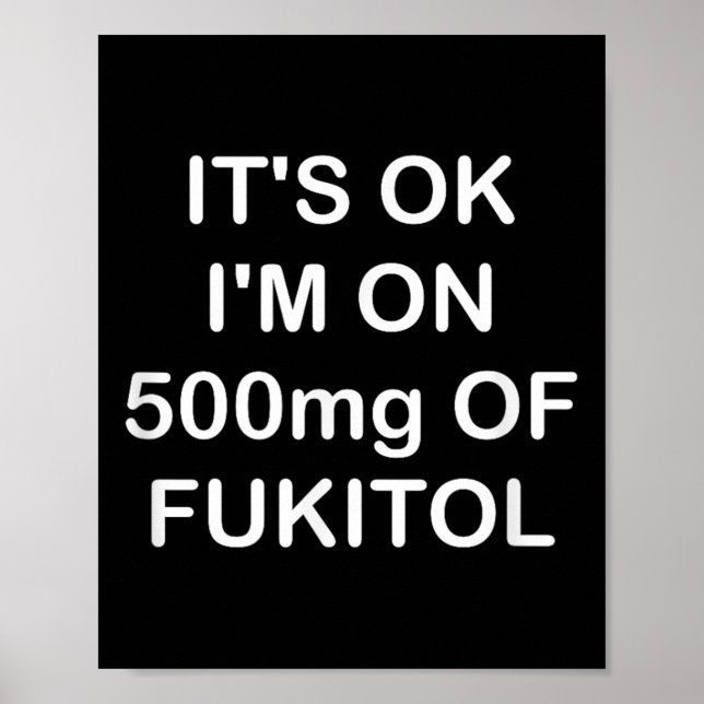 Affiche Drôle, C'Est Ok Im Sur 500mg De Gooditol, Joke Sar (Devant)