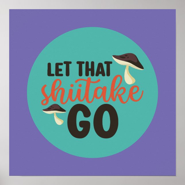 Affiche Drôle Champignons Pun laisser que Shiitake Go Retr (Devant)