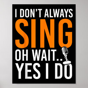 Affiche Drôle Chanteur Je Ne Chante Pas Toujours Oh Attend