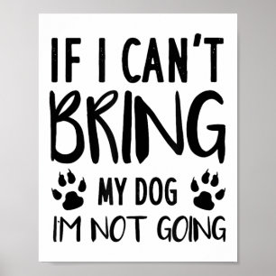 Affiche Drôle chien, si je ne peux pas amener mon chien, j