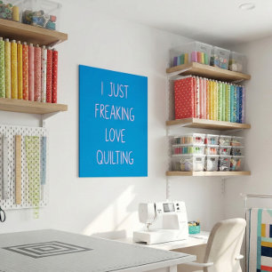 Affiche Drôle Colorful Quilting Love Saying for Quilters