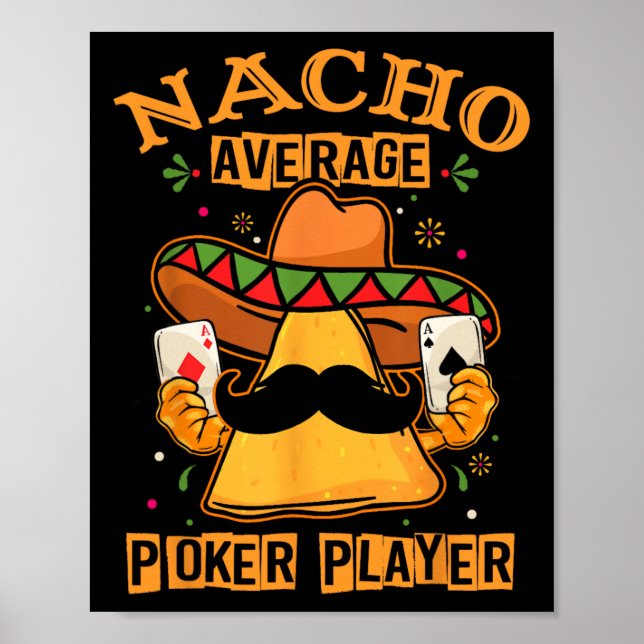 Affiche Drôle Conception de Poker Mexicain - Nacho Moyenne (Devant)