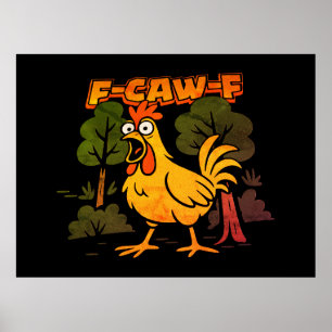 Affiche Drôle Conception de poulet - F-Caw-F Cartoon Anima