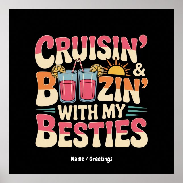 Affiche Drôle Cruisin' et Boozin' With My Besties (Devant)