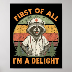 Affiche Drôle D'Abord Je Suis Un Délice Raccoon Nurse