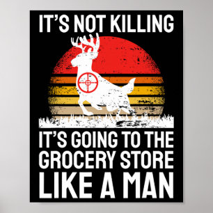 Affiche Drôle de dicton de chasse Chasseur de cerfs I Supe