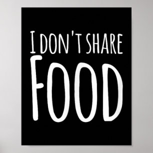Affiche Drôle de dire - Je ne partage pas de nourriture