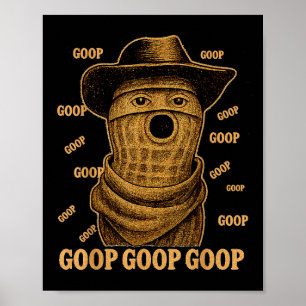 Affiche Drôle de Goop Goop Goop Le Goop de Cacahuète Brûlé