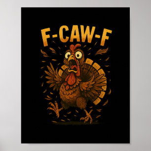 Affiche Drole de meme de dinde de Thanksgiving F-caw-f Din