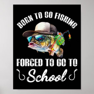 Affiche Drôle de poisson Byss - Né pour aller à la pêche f