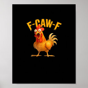 Affiche Drôle de poulet F-Caw-F F-Caw-F poulet Classique C