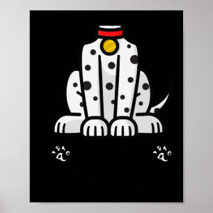 Affiche Drôle de prétendre que je suis un chien dalmate La