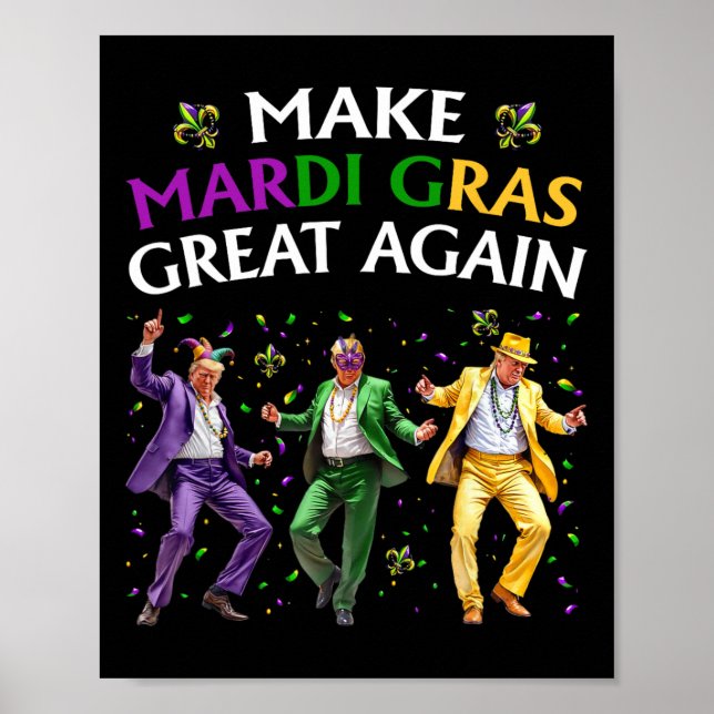 Affiche Drôle de Trump dansant rend Mardi Gras encore plus (Devant)