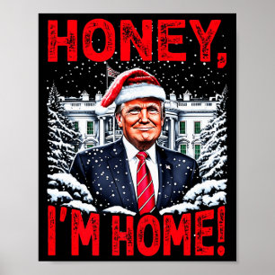 Affiche Drôle de Trump Xmas Chérie Je Suis Rentré Donald T