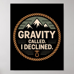 Affiche Drôle d'escalade de roche La gravité a appelé j'ai