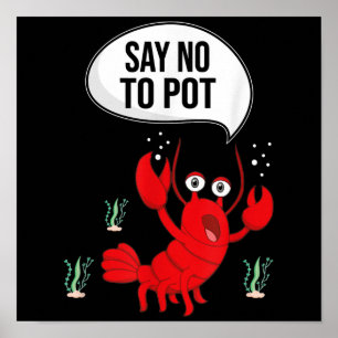 Affiche Drôle Dire Non À Pot Anti-Drogue Cute Lobster Cade