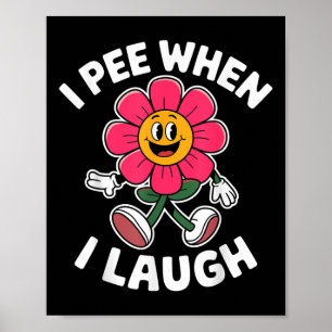Affiche Drôle Dit Que Je Pie Quand Je Ris Flower Fun Pun H