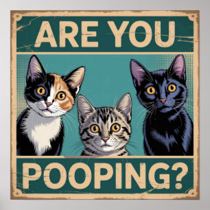 Affiche Drôle "Êtes-vous en train de faire caca ?" Calico,