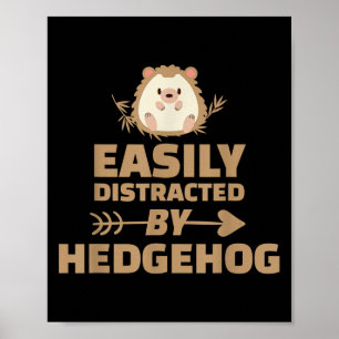 Affiche Drôle Facilement Distrait Par Hedgehog Animal Anim