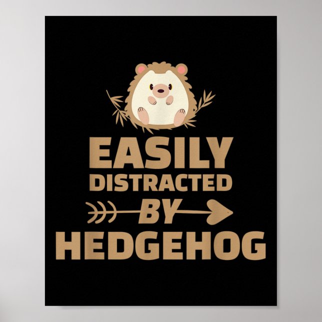 Affiche Drôle Facilement Distrait Par Hedgehog Animal Anim (Devant)