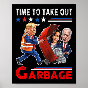 Affiche Drôle Garbage Pour Trump 2024 - Il Est Temps De So