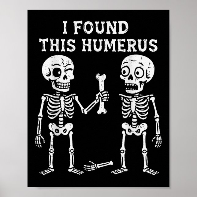 Affiche Drôle Halloween Squelette J'Ai Trouvé Humerus Humo (Devant)