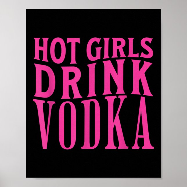Affiche Drôle Hot Girls Boire Vodka Drunk Booze Vin Booze (Devant)