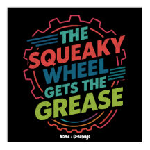 Drôle Idiom Retro Squeaky Wheel obtient Grease