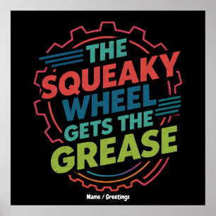 Affiche Drôle Idiom Retro Squeaky Wheel obtient Grease