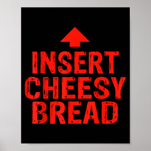 Affiche Drôle Insérer Fromage Pain Mème Foodie Hommes Femm