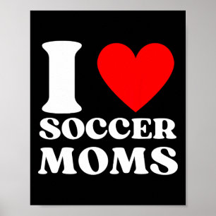 Affiche Drôle J'adore les mamans de footballeurs