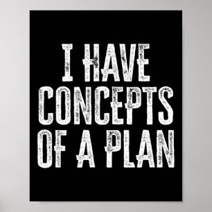 Affiche Drôle J'Ai Des Concepts De Plan