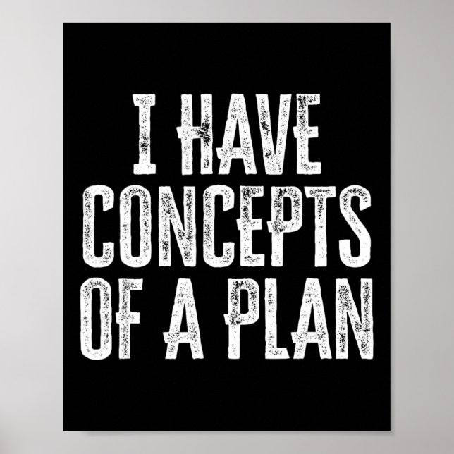 Affiche Drôle J'Ai Des Concepts De Plan (Devant)