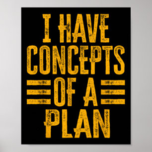 Affiche Drôle J'Ai Des Concepts D'Un Plan 1