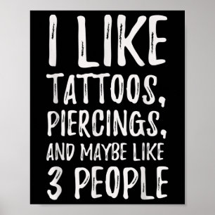 Affiche Drôle J'Aime Les Tatouages, Les Piercings Et Peut-