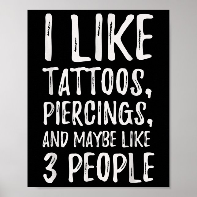 Affiche Drôle J'Aime Les Tatouages, Les Piercings Et Peut- (Devant)