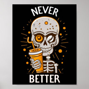 Affiche Drôle Jamais Mieux Squelette Boire Café Hallow