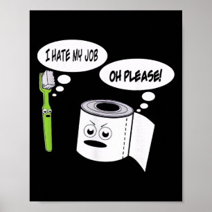 Affiche Drôle Je déteste mon travail Brosse à dents Papier