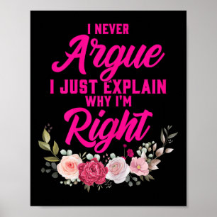 Affiche Drôle Je n'Argue jamais Je viens juste d'expliquer