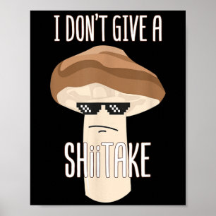 Affiche Drôle, je ne donne pas un chiitake Champignons Coo