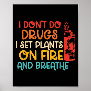 Affiche Drôle je ne fais pas de drogue je mets des Plantes