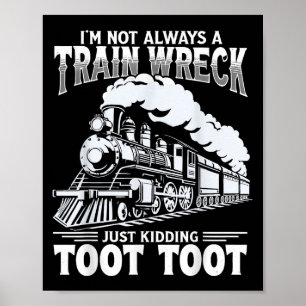 Affiche Drôle Je Ne Suis Pas Toujours Une Épave De Train,