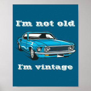 Affiche Drôle Je ne suis pas vieux Je suis Vintage Clic Vo
