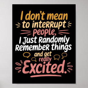 Affiche Drôle, Je Ne Veux Pas Dire Interrompre L'Humour De