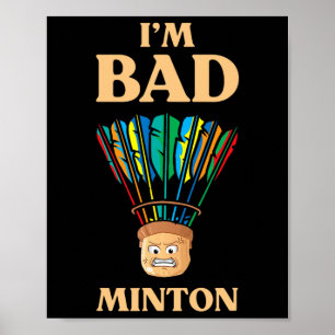 Affiche Drôle Je suis D Minton Shuttle Dminton Player
