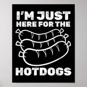 Affiche Drôle Je Suis Juste Ici Pour Les Chiens Chauds Bbq